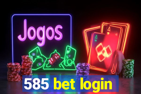 585 bet login